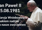 Jan Paweł II 15 sierpnia 1980: znak ostatecznego zwycięstwa