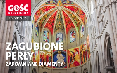 W najnowszym „Gościu Niedzielnym”: Zgubione perły, zapomniane diamenty