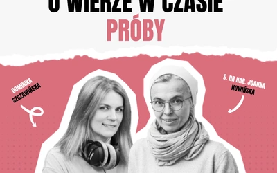 Nie wiesz, to zapytaj. Wiara w czasie próby