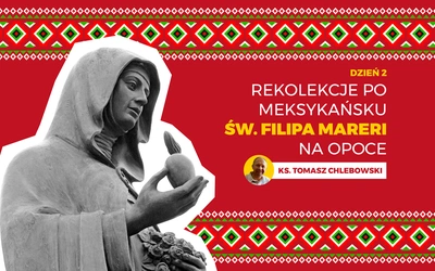 Skąd bogata baronowa Filipa czerpała siłę, by zaufać Bogu? Drugi dzień adwentowych rekolekcji Opoki 