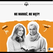 Nie marudź, nie wątp!