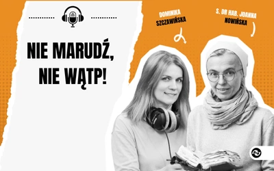 Nie marudź, nie wątp!