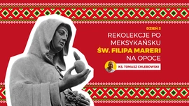 Anielski cud w życiu św. Filipy Mareri. Trzeci dzień adwentowych rekolekcji Opoki