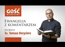 Ewangelia z komentarzem. Tylko bliskość Jezusa przywraca nam dom i więzi z bliźnimi