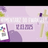 Droga do Jezusa 12.03.2025 - o. Marcin Rutecki OP