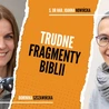 Trudne fragmenty Biblii. Cotygodniowy podcast „Gościa Niedzielnego” z s. Joanną Nowińską