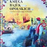 Księga bajek opolskich