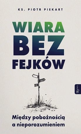 ks. Piotr Piekart – „Wiara bez fejków”