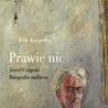 Józef Czapski oczami obcokrajowca. Eric Karpeles, autor biografii, najpierw widzi artystę, potem historię