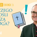 Odc. 3: Dlaczego dorośli wierzą w Boga?