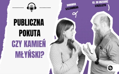 Publiczna pokuta czy kamień młyński? Ks. Grzegorz Strzelczyk o ratowaniu wiary
