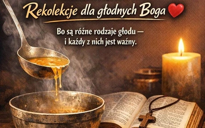 IV Rekolekcje dla głodnych Boga "Rozlewajmy DOBRO"