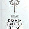 A. Kozak, M. Ludwig, P. Kłonowski, „Droga światła i relacji. Empatyczne medytacje  Drogi Światła”, 2026, ss. 224. 