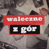 Waleczne z gór 