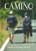 Okładka książki ks. Piotra Bekierza, "Camino. Śladami Świętego Jakuba"