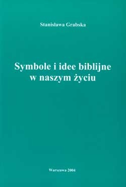 Symbole i idee biblijne w naszym życiu