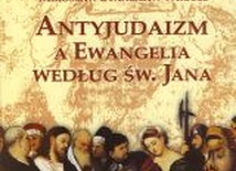 Antyjudaizm a Ewangelia według św. Jana