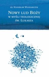 Nowy lud Boży w myśli teologicznej św. Łukasza