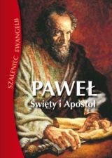 Paweł. Święty i Apostoł.