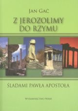 Z Jerozolimy do Rzymu. Śladami Pawła Apostoła