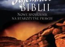 Tajemnice Biblii. Nowe spojrzenie na starożytne prawdy