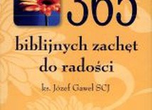 365 biblijnych zachęt do radości. Z radością na każdy dzień