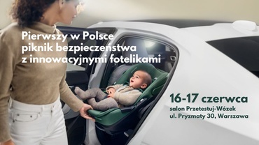 Warszawa: Pierwszy w Polsce piknik bezpieczeństwa z innowacyjnymi fotelikami 