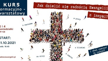 Kurs formacyjno – warsztatowy “Jak dzielić się radością Ewangelii?”