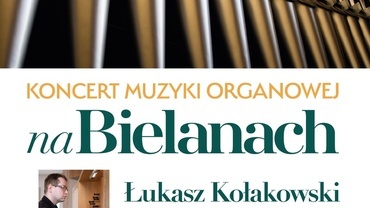 V Koncert Organowy na Bielanach - Łukasz Kołakowski