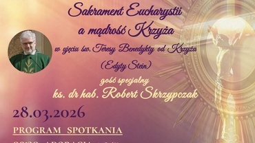 Sakrament Eucharystii a mądrość Krzyża - gość specjalny ks. dr hab. Robert Skrzypczak