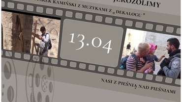 „Droga Krzyżowa w Jerozolimie. Podróżnik M. Kamiński z muzykami z <Dekalogu>" film dok. K. Żurowskiego