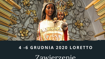 Rekolekcje maryjne. Zawierzenie w polskim Loretto 4-6 grudnia 2020